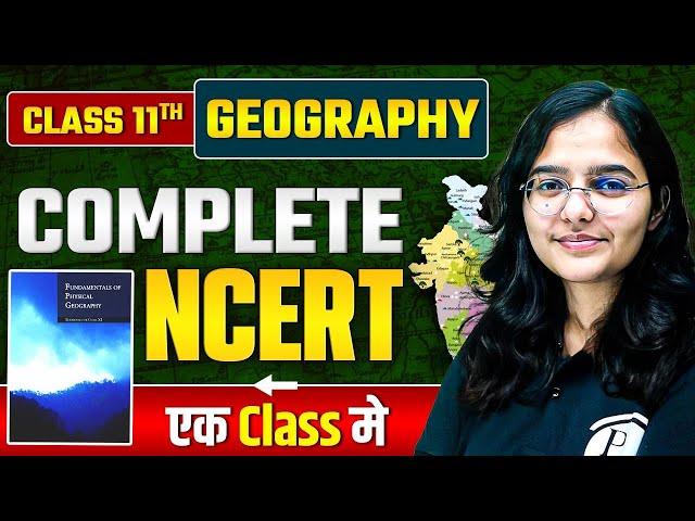 NCERT Class 11 Geography | Complete Class 11 Geography NCERT | In OneShot @BPSCWallahPW