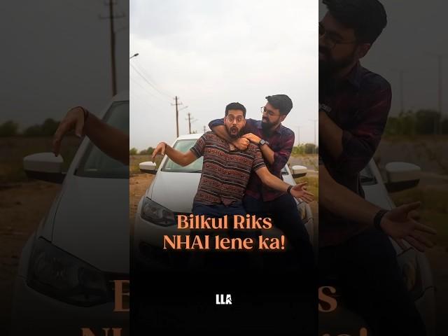 Bilkul Riks NHAI lene ka! #llashorts 956