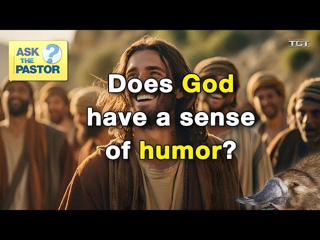 Does God Have a Sense of Humor?