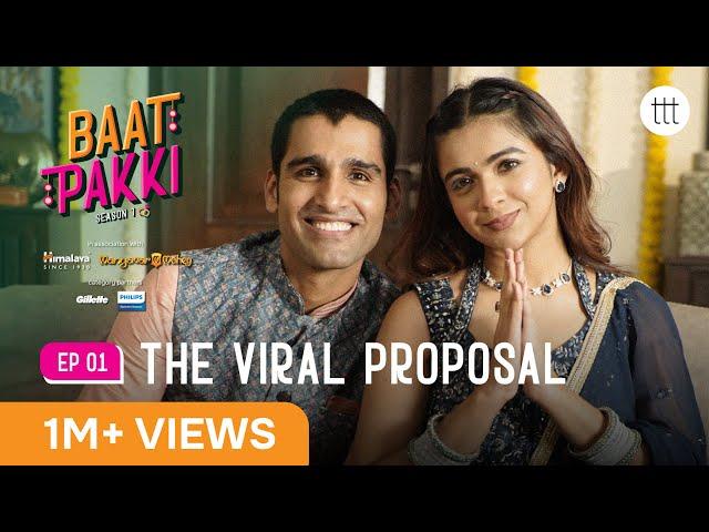 Baat Pakki S1 E01| Ft. @the.rebelkid & Shray Rai Tiwari | The Viral Proposal | TTT Web Series