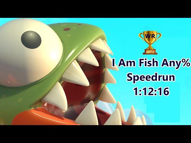 My Final World Record? - I am Fish Any% in 1h 12m 16s