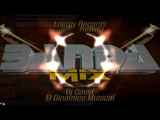 Banda Mix Con Sentimiento|Dj David El Dinamico Musical(Energy Record)