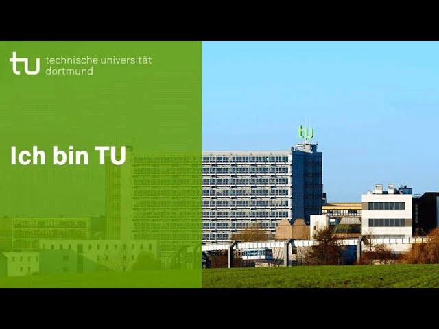 I am TU – Humans of TU Dortmund University