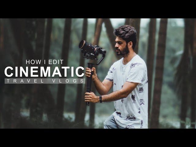 The secret of editing Cinematic Travel Vlogs