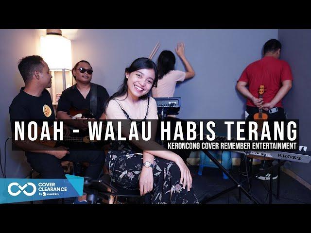 [ KERONCONG ] Noah - Walau Habis Terang cover Remember Entertainment