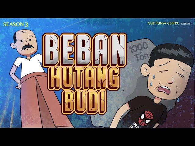 Gue Punya Cerita  - BEBAN HUTANG BUDI - SEASON 3