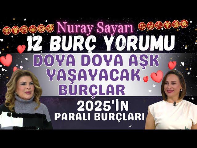 30 Aralık-5 Ocak Nuray Sayarı 12 Burç Yorumu! 2025'te Doya Doya Aşk Yaşayacak En Paralı Burçlar