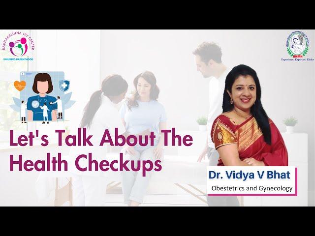 Let's Talk About The Health Checkups | Dr. Vidya V Bhat