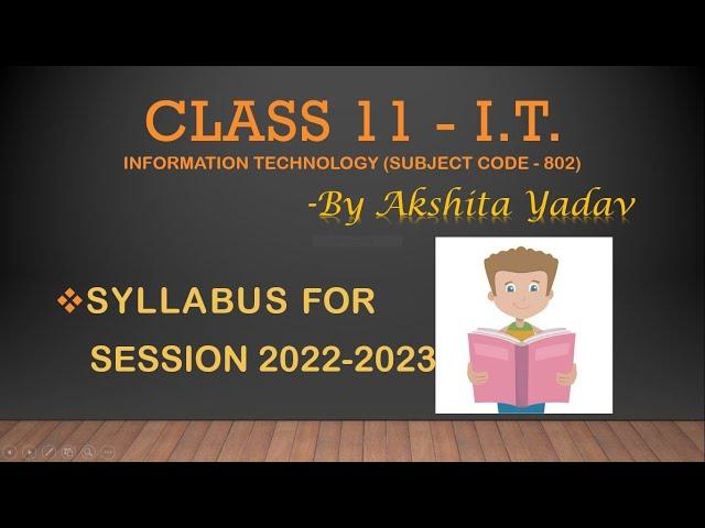 Class 11 | IT | Syllabus Overview - By Akshita Yadav