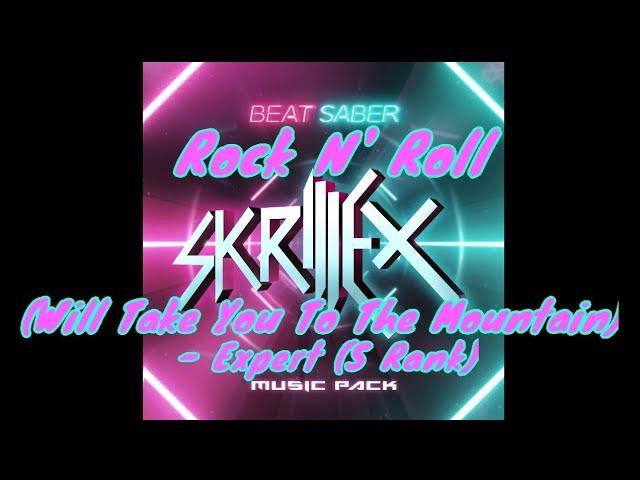 Beat Saber Skrillex Music Pack - Rock N' Roll (Will Take You To The Mountain) [Expert S Rank]