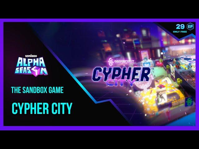 The Sandbox Game - ALPHA SEASON 4 Cypher City Walkthrough