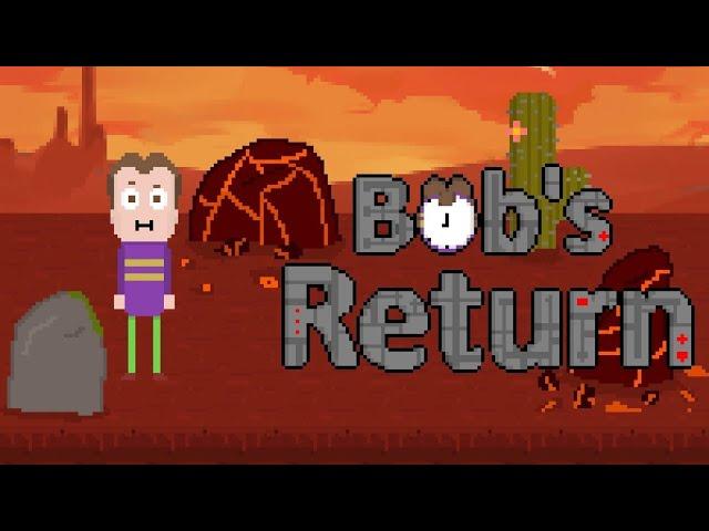 Bob's Return Alpha: [ИГРОФИЛЬМ]