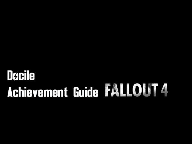 Fallout 4 - "Docile" achievement/trophy guide (Wasteland Workshop DLC)