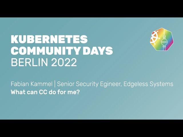 What can CC do for me? - Fabian Kammel, Edgeless Systems