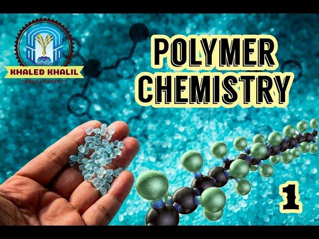 Polymer Chemistry - Lecture 1