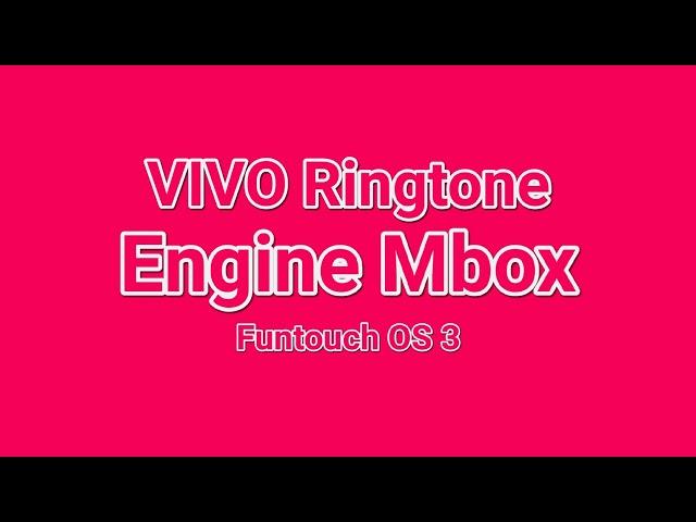 Vivo Ringtone - Engine Mbox