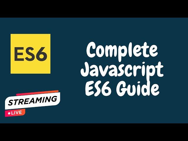 Learn JavaScript & ES6 for Absolute Beginners Step-by-Step - LIVE - Broadcast