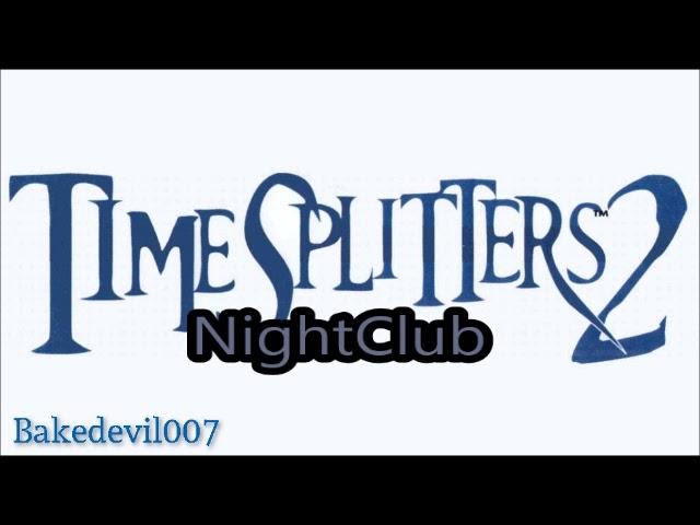 NightClub Timesplitters 2 Music Extended