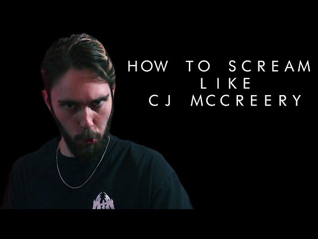 How To Scream Like CJ McCreery