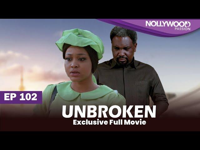 UNBROKEN | S1 - E102 |  Uche Montana, Uzor Arukwe, Elma Mbadiwe and Efa Iwara New Nigerian Series