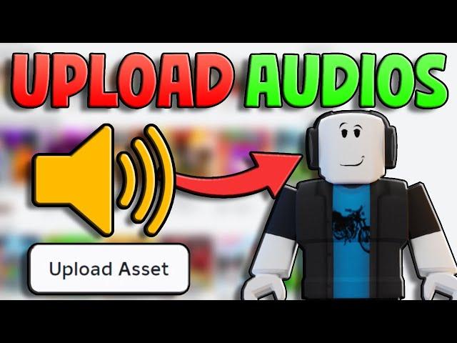 How To Upload Audio To Roblox - (FAST) Upload Audios Full Guide