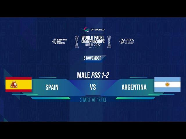  SPAIN vs ARGENTINA  – MALE FINAL POS[1-2] - DP WORLD | WORLD PADEL CHAMPIONSHIPS DUBAI 2022