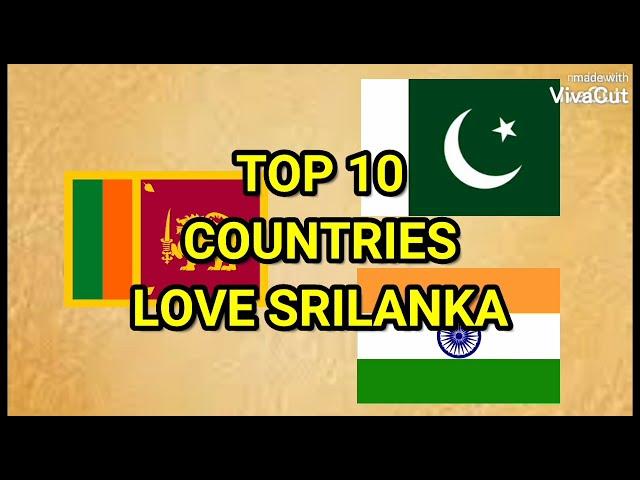 TOP 10 COUNTRIES LOVE SRILANKA COUNTRIES LOVE SRILANKA