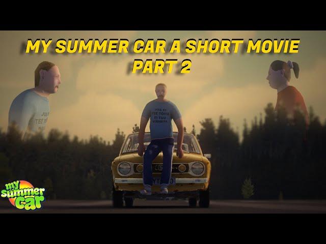 My Summer Car - A Short Movie Part 2