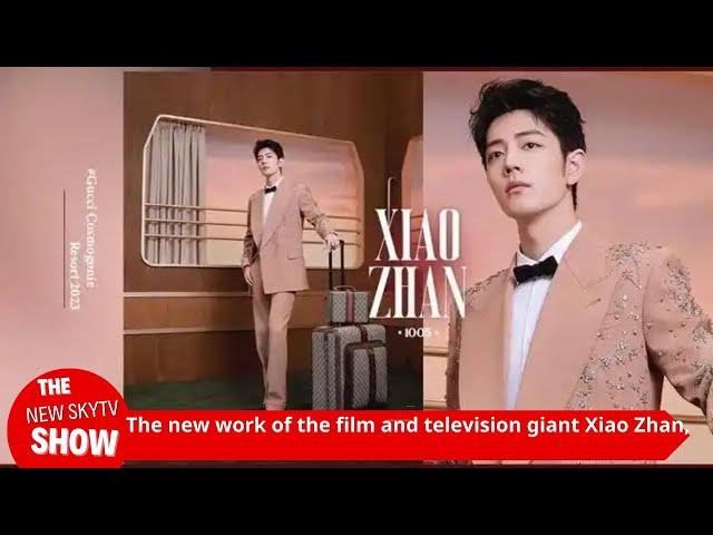 The new work of the film and television giant Xiao Zhan starring in "De Xian Jing Zhi" attracted att