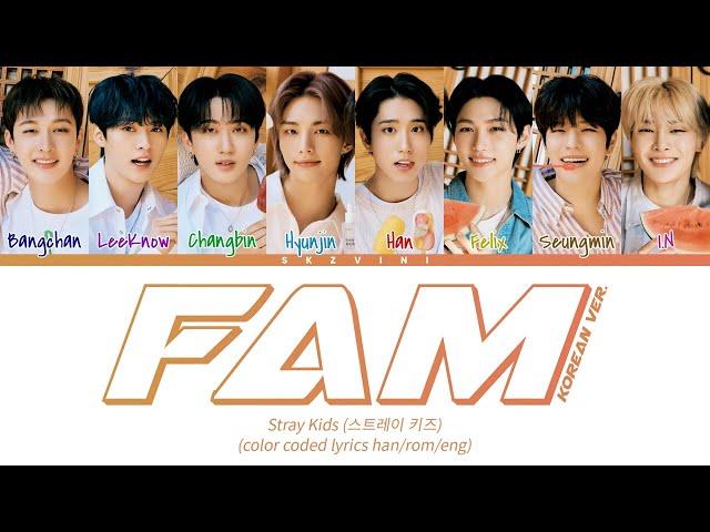 Stray Kids — 'FAM (Korean Ver.)' Lyrics (Color Coded Lyrics HAN/ROM/ENG)