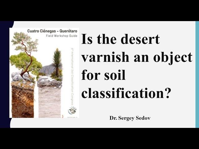 Is the desert varnish an object for soil classification? Sergey Sedov