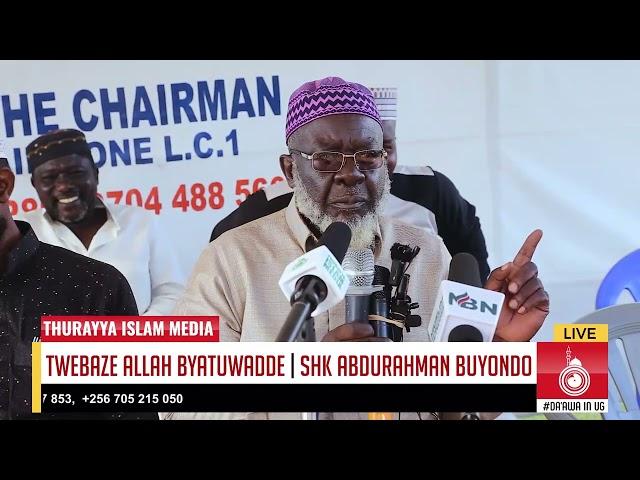 TWEBAZE ALLAH BYATUWADDE | SHK ABDURAHMAN BUYONDO