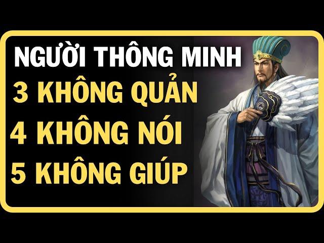 CÔNG THỨC BÍ MẬT CỦA NGƯỜI THÔNG MINH: 3 KHÔNG QUẢN, 4 KHÔNG NÓI, 5 KHÔNG GIÚP || TINH HOA CỔ NHÂN