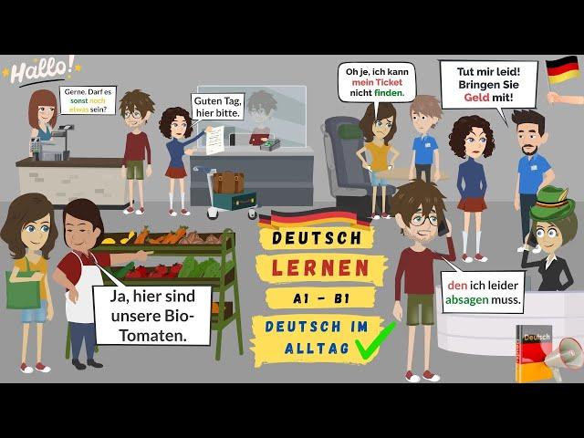 Deutsch lernen A1 - B1 | German Dialogues in daily life | Shopping, cancel appointment, ticket,...