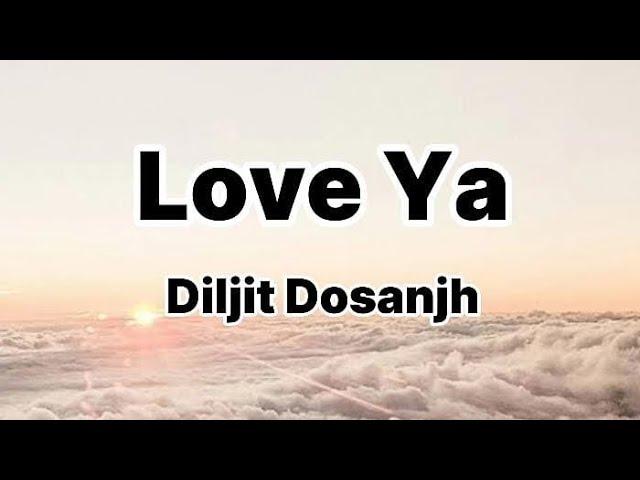 Love Ya lyrics | Diljit Dosanjh | New trending | punjabi song