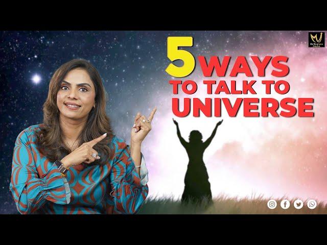 5 Ways To Talk To Universe | Dr. Meghana Dikshit