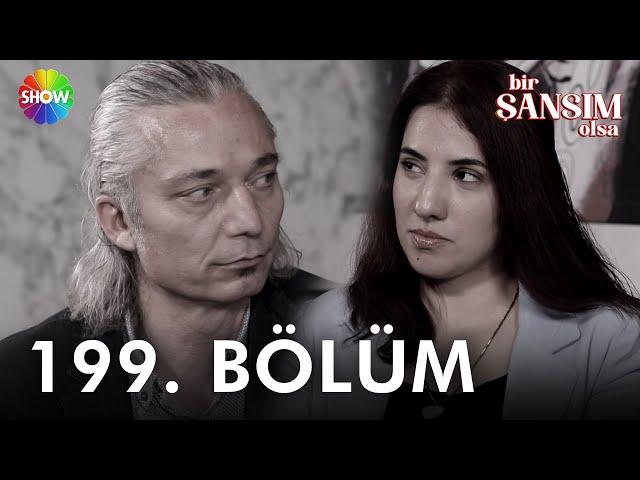 Bir Şansım Olsa 199. Bölüm | 10 Aralık 2022