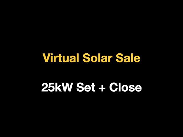 Live Virtual Solar Sales Call: 25kW Set + Close