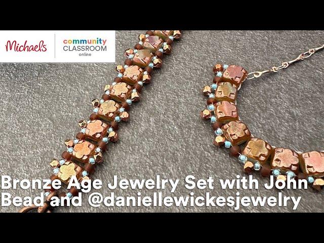 Online Class: Bronze Age Jewelry Set with John Bead and @daniellewickesjewelry | Michaels