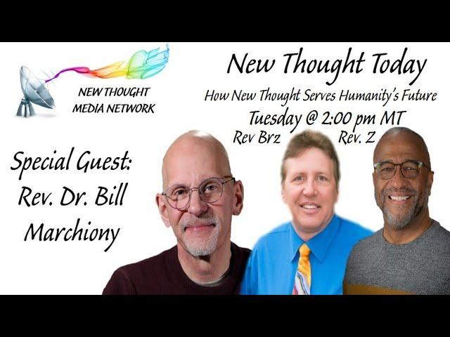 New Thought Today 8/13/24 Rev Dr Robert Brzezinski Welcomes Special Guest Host Rev Dr Bill Marchiony