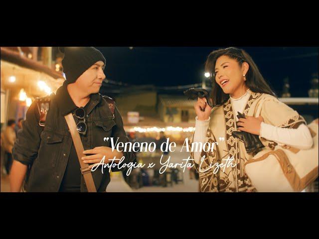 Antología Ft Yarita Lizeth - Veneno de Amor (Video Oficial)