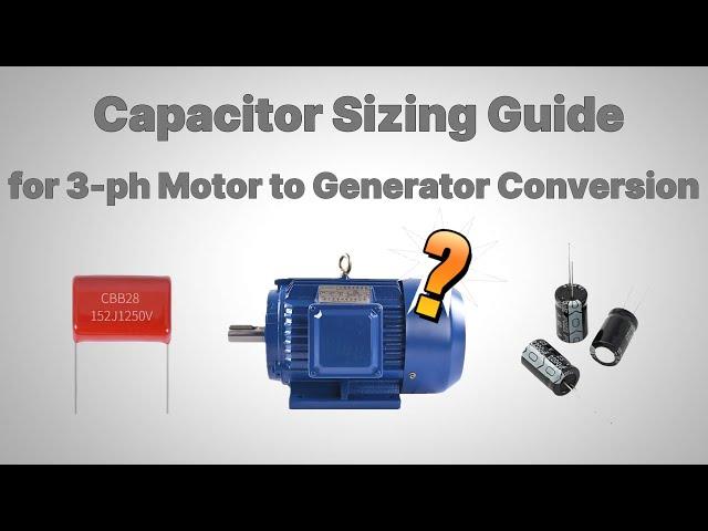 Capacitor Sizing for 3 Phase Motor into Generator Conversion #howto #guide