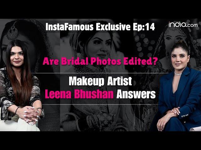 Unfiltered & Uncensored Interview:  MUA Leena Bhushan on Reality Of Bridal Makeup in India | WATCH