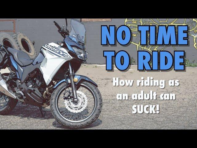 No Time To Ride - Why Riding As An Adult Sucks