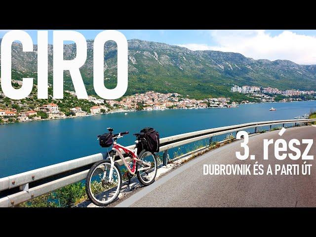 CIRO bringatúra | 3.rész: Dubrovnik és a parti út