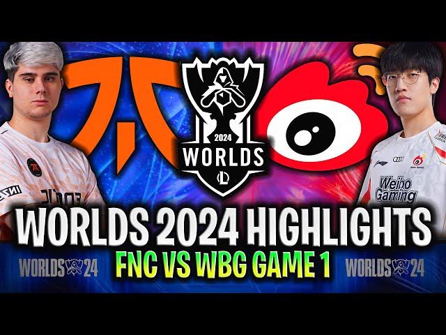 FNC vs WBG GAME 1 HIGHLIGHTS WORLDS 2024 SWISS STAGE - FNATIC vs WEIBO GAMING WORLDS 2024