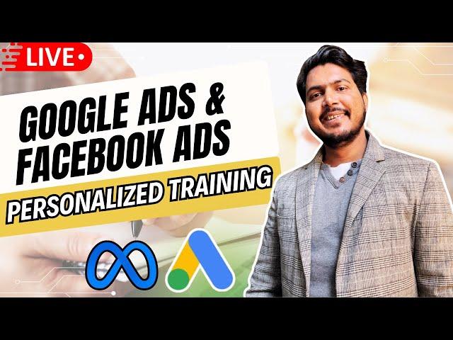 Live Google ads & facebook ads Personalized Training 0nly at 9999