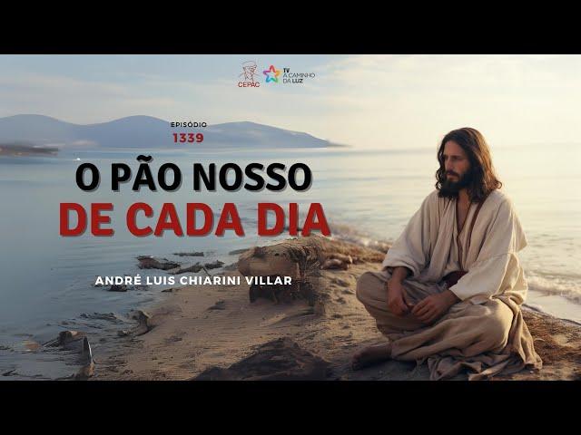 Pão nosso de cada dia com André Luis Chiarini Villar | 1339º programa | 31.10.2024