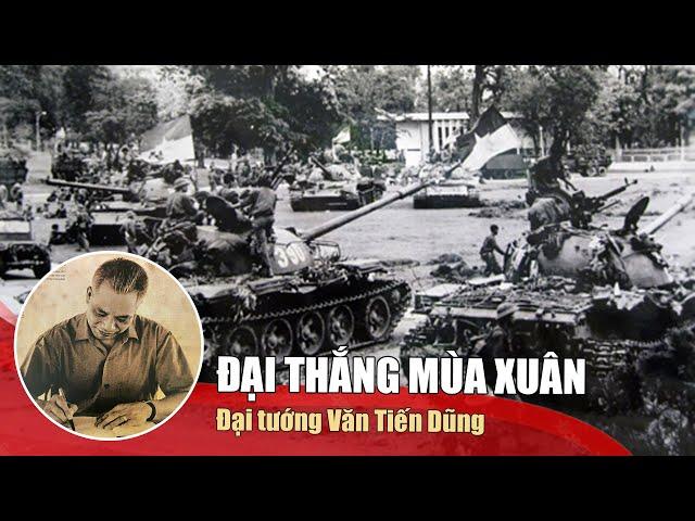 1.320 Đại thắng mùa xuân - Đại tướng Văn Tiến Dũng (Bản đầy đủ)