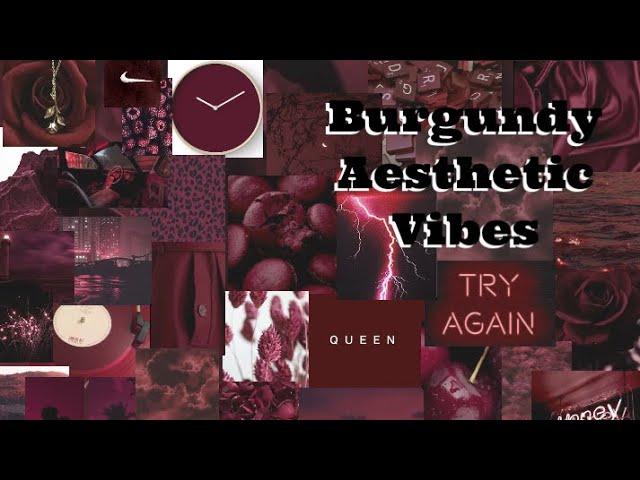 Burgundy Aesthetic Vibes | Real Deal Reviews